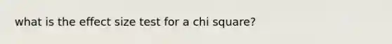 what is the effect size test for a chi square?