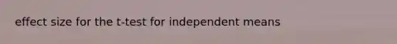 effect size for the t-test for independent means