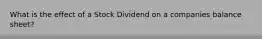 What is the effect of a Stock Dividend on a companies balance sheet?