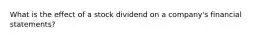 What is the effect of a stock dividend on a company's financial statements?