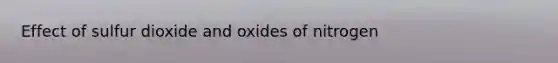 Effect of sulfur dioxide and oxides of nitrogen