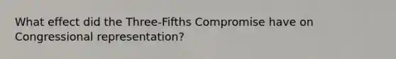 What effect did the Three-Fifths Compromise have on Congressional representation?