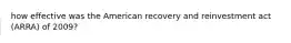 how effective was the American recovery and reinvestment act (ARRA) of 2009?