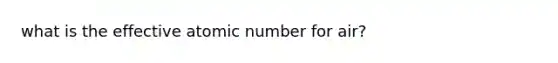 what is the effective atomic number for air?