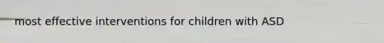 most effective interventions for children with ASD