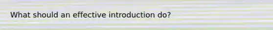 What should an effective introduction do?