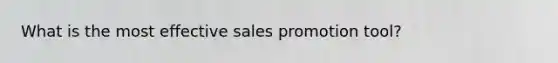 What is the most effective sales promotion tool?