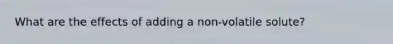 What are the effects of adding a non-volatile solute?