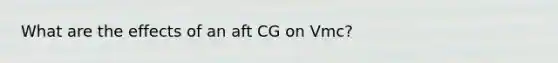 What are the effects of an aft CG on Vmc?