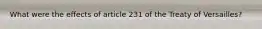 What were the effects of article 231 of the Treaty of Versailles?