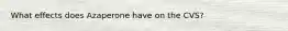 What effects does Azaperone have on the CVS?
