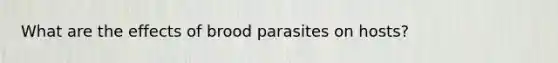 What are the effects of brood parasites on hosts?