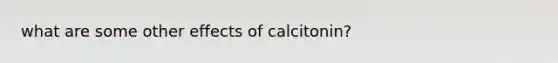 what are some other effects of calcitonin?