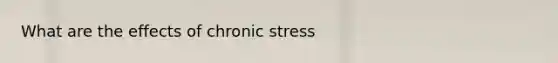 What are the effects of chronic stress