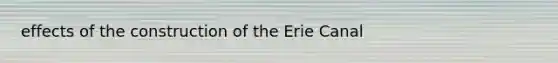 effects of the construction of the Erie Canal