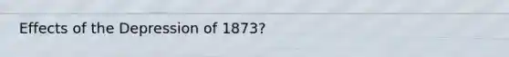 Effects of the Depression of 1873?