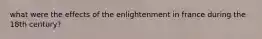 what were the effects of the enlightenment in france during the 18th century?