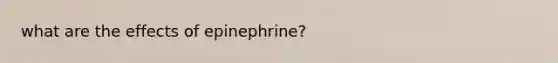 what are the effects of epinephrine?