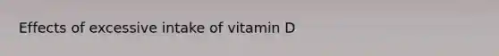 Effects of excessive intake of vitamin D