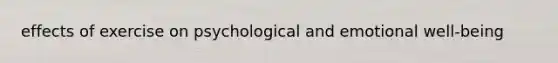 effects of exercise on psychological and emotional well-being