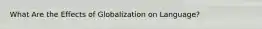 What Are the Effects of Globalization on Language?