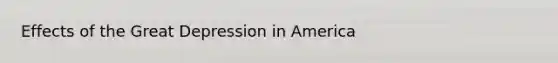 Effects of the Great Depression in America