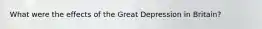 What were the effects of the Great Depression in Britain?
