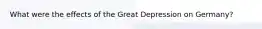 What were the effects of the Great Depression on Germany?