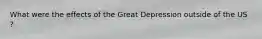 What were the effects of the Great Depression outside of the US ?