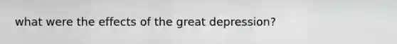 what were the effects of the great depression?