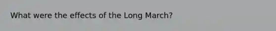 What were the effects of the Long March?