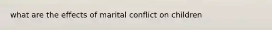 what are the effects of marital conflict on children