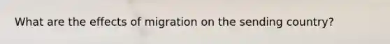 What are the effects of migration on the sending country?