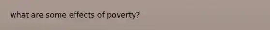 what are some effects of poverty?