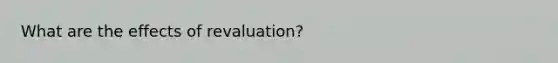 What are the effects of revaluation?