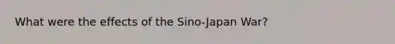 What were the effects of the Sino-Japan War?