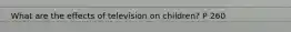 What are the effects of television on children? P 260