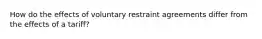 How do the effects of voluntary restraint agreements differ from the effects of a tariff?