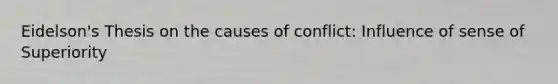 Eidelson's Thesis on the causes of conflict: Influence of sense of Superiority