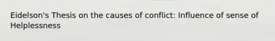 Eidelson's Thesis on the causes of conflict: Influence of sense of Helplessness