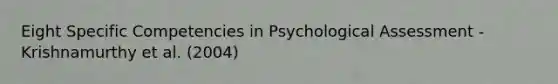 Eight Specific Competencies in Psychological Assessment - Krishnamurthy et al. (2004)