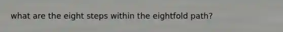 what are the eight steps within the eightfold path?
