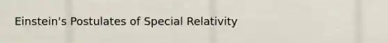 Einstein's Postulates of Special Relativity