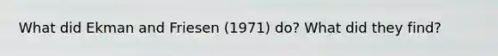 What did Ekman and Friesen (1971) do? What did they find?