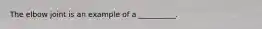 The elbow joint is an example of a __________.
