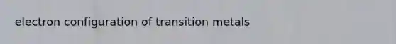 electron configuration of transition metals