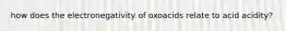 how does the electronegativity of oxoacids relate to acid acidity?