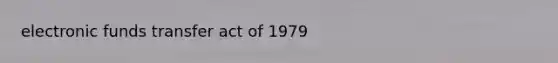 electronic funds transfer act of 1979