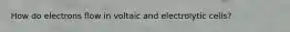 How do electrons flow in voltaic and electrolytic cells?