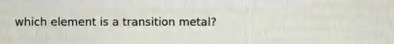 which element is a transition metal?